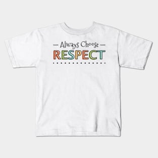 Always Choose Respect Kids T-Shirt